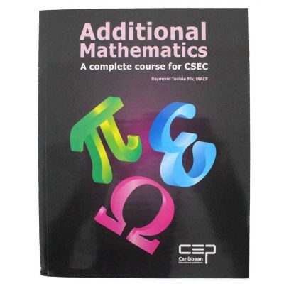 Additional Mathematics A Complete Course for CSEC