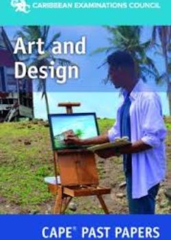 CAPE Unit 1 and 2 Art and Design Past Papers Booklets