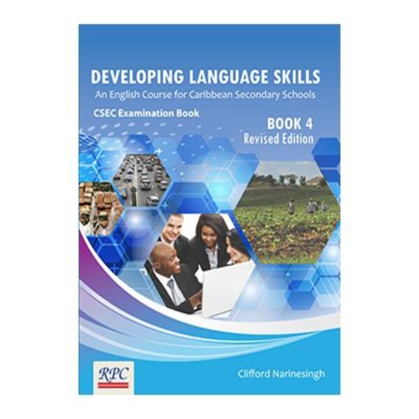 Developing Language Skills: An English Course for Caribbean Secondary Schools CSEC Examination Book- Book 4