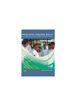 Developing Language Skills. An English course for Caribbean Secondary Schools Book 1
