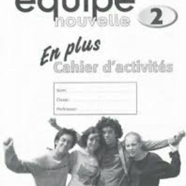 Equipe Nouvelle En Plus Workbook - Book 2