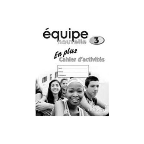 Equipe Nouvelle En Plus Workbook - Book 3