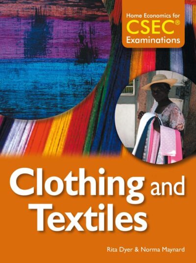 Home Economics for CSEC Examinations: Clothing and Textiles
