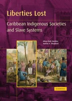 Liberties Lost - Caribbean Indigenous Societies & Slave Systems