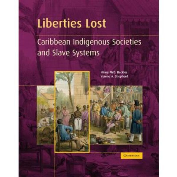 Liberties Lost - Caribbean Indigenous Societies & Slave Systems