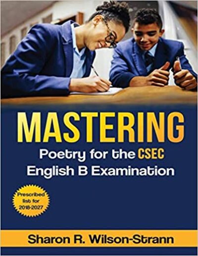 Mastering Poetry for the CSEC English B Examination: Prescribed List for 2018-2027