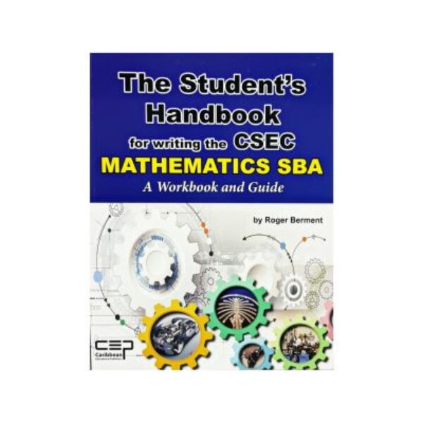 The Student's Handbook for Writing the CSEC Mathematics SBA- A Workbook and Guide