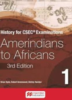 History for CSEC Examinations - Amerindians to Africans