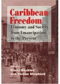 Caribbean Freedom - Economy and Society from Emancipation to the Present