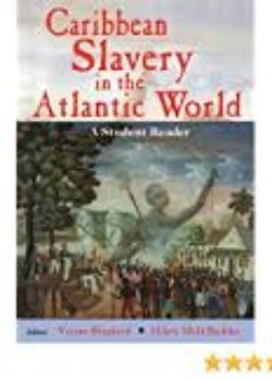 Caribbean Slavery in Atlantic World - A Student Reader