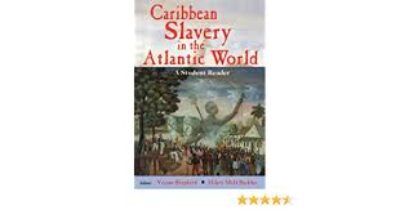 Caribbean Slavery in Atlantic World - A Student Reader