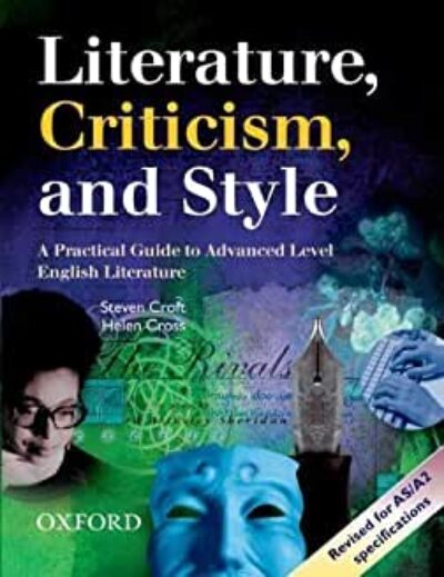 Literatures & Criticism & Style (A Practical Guide to Advanced Level English Lit.)