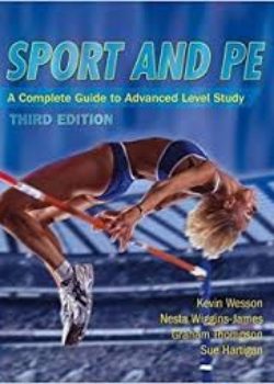 Sport & P.E - A Complete Guide to Advanced Level Study