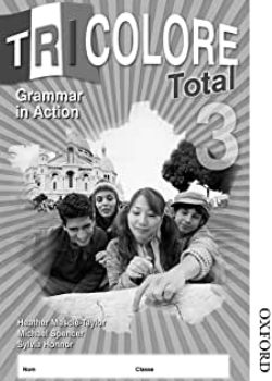 Tricolore Total Grammar in Action Workbook -Book 3 (Oxford)