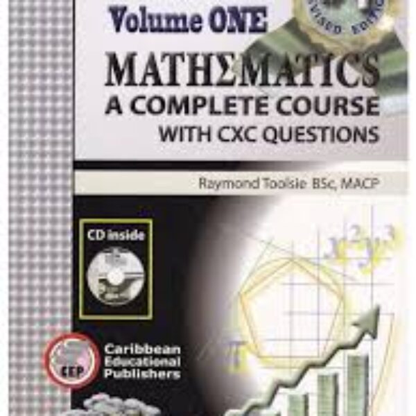 Volume One Mathematics - A Complete Course with CXC Questions