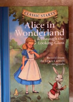 Classic Starts Alice in Wonderland & Through the Looking Glass